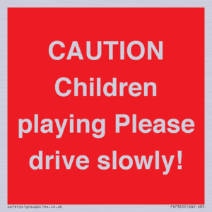 CAUTION Children playing Please drive slowly!